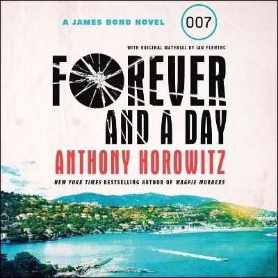 Forever and a Day: A James Bond Novel Library Edition
