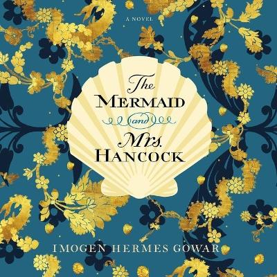 Mermaid and Mrs. Hancock Lib/E Library Edition