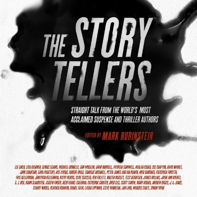 Storytellers Lib/E: Straight Talk from the World's Most Acclaimed Suspense & Thriller Authors Library Edition