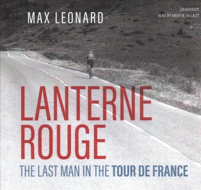 Lanterne Rouge: The Last Man in the Tour de France