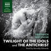 Twilight of the Idols and the Antichrist Library Edition