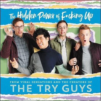 Hidden Power of F*cking Up: The Hidden Power of F***ing Up