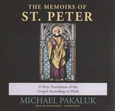 Memoirs of St. Peter: A New Translation of the Gospel According to Mark Unabridged edition