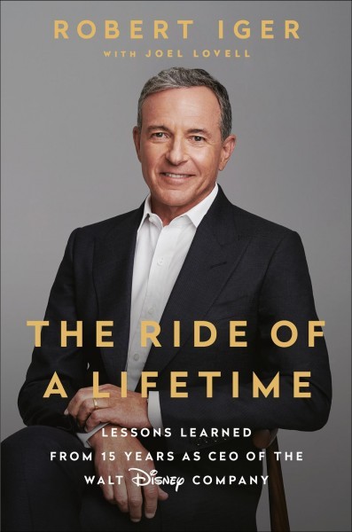 Ride of a Lifetime: Lessons Learned from 15 Years as CEO of the Walt Disney Company
