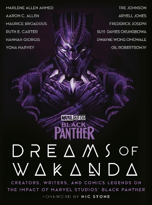 Marvel Studios' Black Panther: Dreams of Wakanda: Creators, Writers, and Comics Legends on the Impact of Marvel Studios' Black  Panther