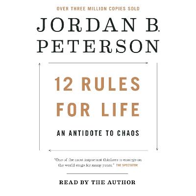 12 Rules for Life: An Antidote to Chaos Unabridged edition