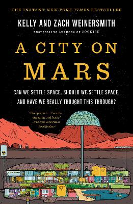 City on Mars: Can we settle space, should we settle space, and have we really thought this  through?
