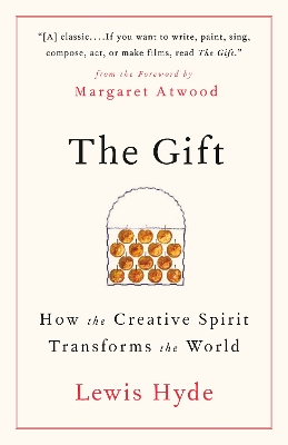 Gift: How the Creative Spirit Transforms the World
