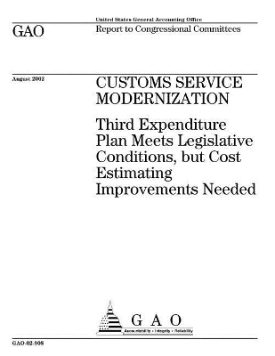 Customs Service Modernization: Third Expenditure Plan Meets Legislative Conditions, But Cost Estimating  Improvements Needed