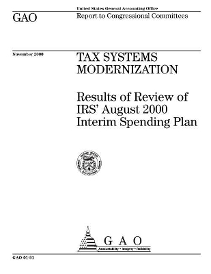 Tax Systems Modernization: Results of Review of Irs' August 2000 Interim Spending Plan