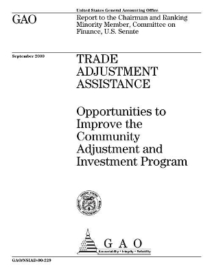 Trade Adjustment Assistance: Opportunities to Improve the Community Adjustment and Investment Program