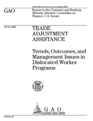 Trade Adjustment Assistance: Trends, Outcomes, and Management Issues in Dislocated Worker Programs