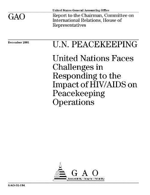 U.N. Peacekeeping: United Nations Faces Challenges in Responding to the Impact of Hiv/AIDS on  Peacekeeping Operations