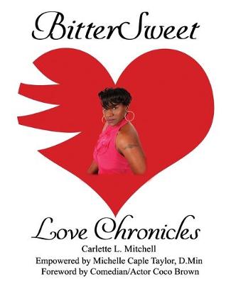 BitterSweet Love Chronicles: The Good, Bad, and Uhm...of Love