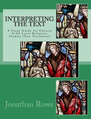 Interpreting the Text: A Study Guide for Edexcel A/AS Level Religious Studies (New Testament)