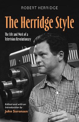 Herridge Style: The Life and Work of a Television Revolutionary