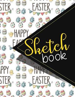 Sketchbook: Sketch Book, Blank Sketch Book, Girls Sketch Book, Sketch Books For Girls,  Sketchbook Journaling, Cute Easter Egg Cover. 8.5 x 11