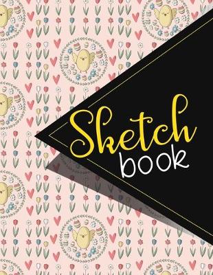 Sketchbook: Sketch Book, Blank Sketch Book For Kids, Graphic Design Sketch Book, Sketch  Books For Kids, Sketchbooks For Drawing, Cute Easter Egg Cover. 8.5 x 11