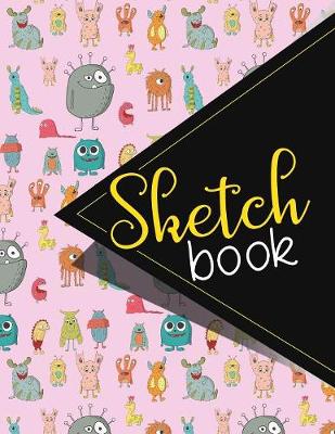 Sketchbook: Sketch Book, Basic Sketchbook, Fashion Sketch Books, Sketch Book For Teens  Set, Sketchbook For Girls Blank Pages Extra Large, Cute Monsters Cover. 8.5 x 11