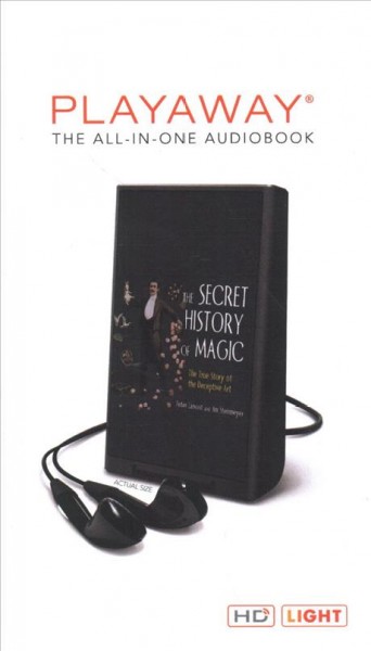 Secret History of Magic: The True Story of the Deceptive Art