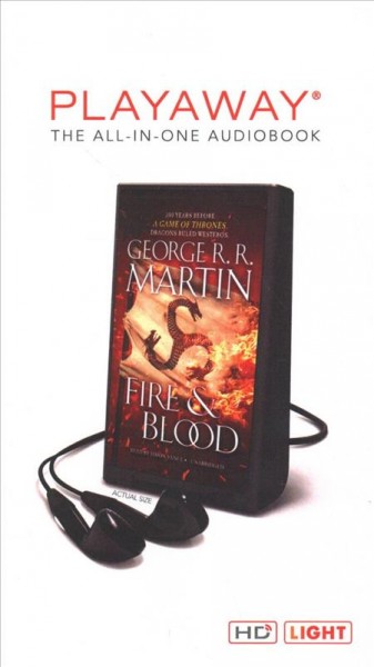 Fire & Blood: 300 Years Before a Game of Thrones