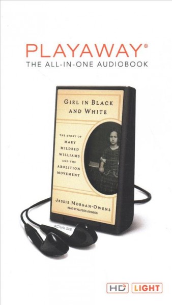 Girl in Black and White: The Story of Mary Mildred Williams and the Abolition Movement