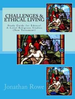 Challenges & Ethical Living: Study Guide for Edexcel A-Level Religious Studies (New Testament)