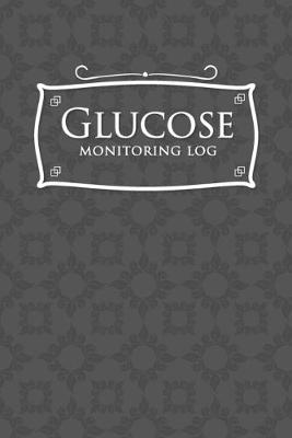 Glucose Monitoring Log: Blood Glucose Book, Diabetes Diary, Blood Glucose Tracking Sheet, Diabetic  Meal Log, Black Cover