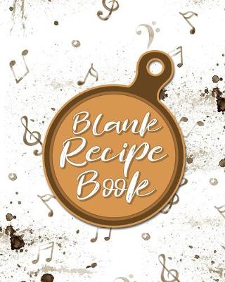 Blank Recipe Book: Blank Cookbook For Men, Cute Recipe Book, Blank Recipe Pages, Recipe Keeper  Book, Music Lover Cover