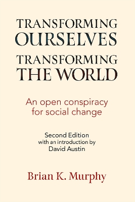 Transforming the World, Transforming Ourselves: An Open Conspiracy for Social Change