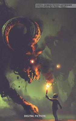 Digital Horror Fiction Anthology: Volume 1