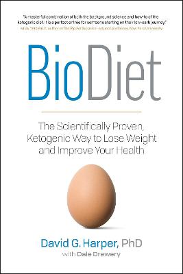BioDiet: The Scientifically Proven, Ketogenic Way to Lose Weight and Improve Health