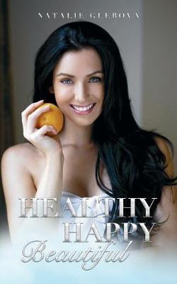 Healthy Happy Beautiful