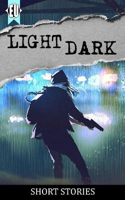 light dark: a collection of short stories