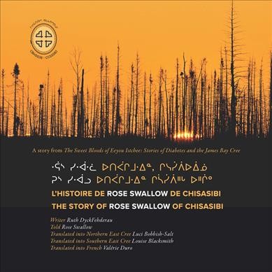 L'histoire De Rose Swallow De Chisasibi: The Story of Rose Swallow of Chisasibi