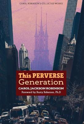 This Perverse Generation 3rd ed.