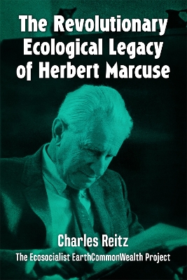 Revolutionary Ecological Legacy of Herbert Marcuse