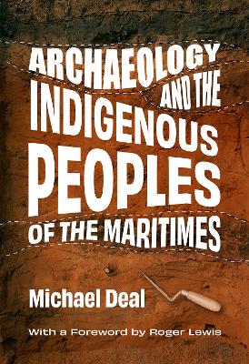 Archaeology and the Indigenous Peoples of the Maritimes