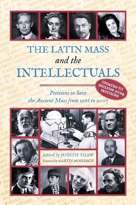 Latin Mass and the Intellectuals: Petitions to Save the Ancient Mass from 1966 to 2007