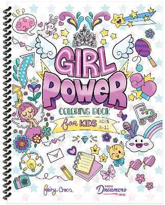Girl Power Coloring Book for Kids Ages 8-12: Positive Affirmation Quotes Designed to Inspire, Boost Confidence and  Self-Esteem