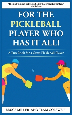 For a Pickleball Player Who Has It All: A Fun Book for a Great Pickleball Player