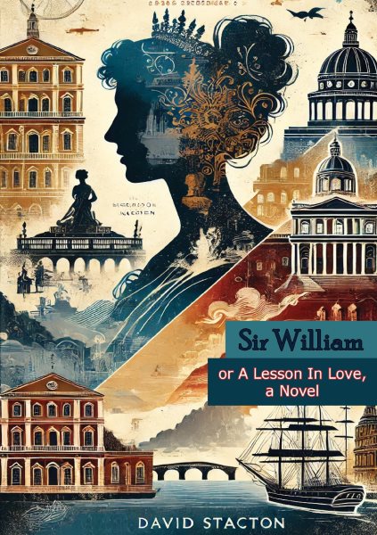 Sir William: or A Lesson In Love, a Novel