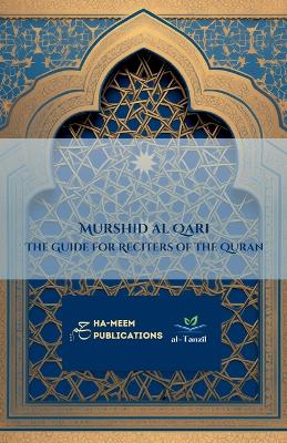 Murshid al Qari - The Guide for Reciters of the Quran: مرشد القاري