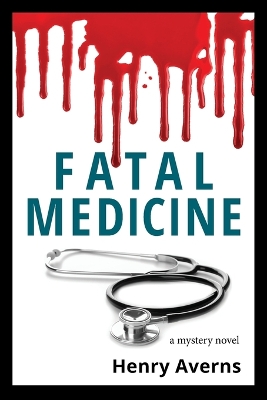 FATAL MEDICINE - A Mystery Novel Daniel Crack ed.
