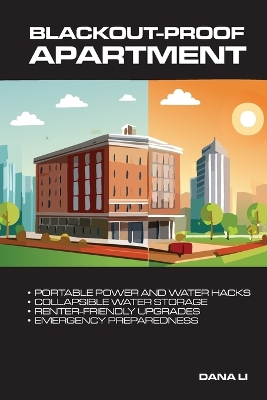 Blackout-Proof Apartment: Portable power and water hacks for renters; portable power; collapsible  water storage; renter-friendly upgrades; emergency preparedness