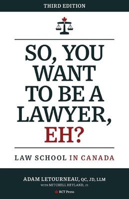 So, You Want to be a Lawyer, Eh?: Law School in Canada