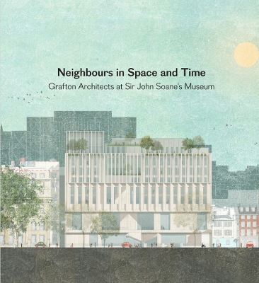 Neighbours in Space and Time: Grafton Architects at Sir John Soanes Museum