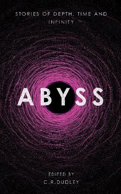 Abyss: Stories of Depth, Time and Infinity