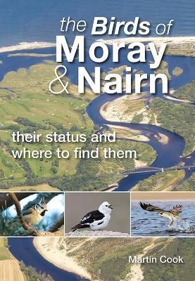 Birds of Moray & Nairn: their status and where to find them