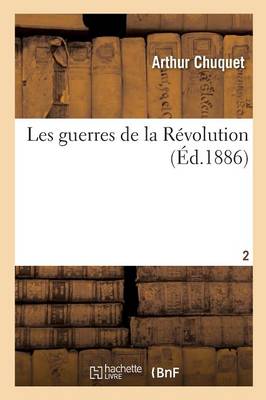 Les Guerres de la Révolution. Tome 2